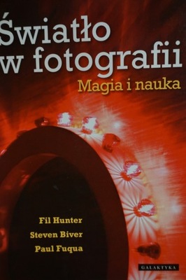 ŚWIATŁO w FOTOGRAFII MAGIA i NAUKA OŚWIETLENIE