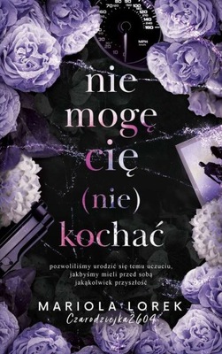 NIE MOGĘ CIĘ (NIE) KOCHAĆ M LOREK CZARODZIEJKA2604