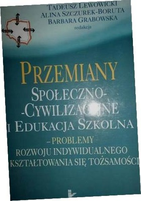 PRZEMIANY SPOŁECZNO-CYWILIZACYJNE i EDUKACJA SZKOL