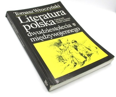 Literatura polska dwudziestolecia międzywojennego Tomasz Wroczyński