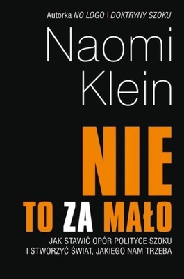 Naomi Klein - "Nie" to za mało