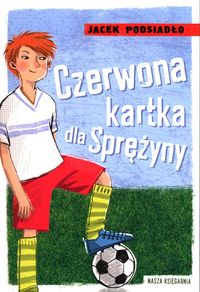 Czerwona kartka dla Sprężyny Jacek Podsiadło