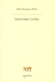 Zrozumieć Lutra