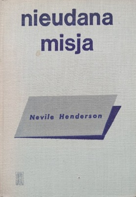 NIEUDANA MISJA NEVILE HENDERSON