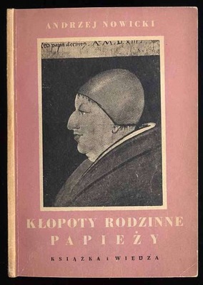 Nowicki A.: Kłopoty rodzinne papieży 1950