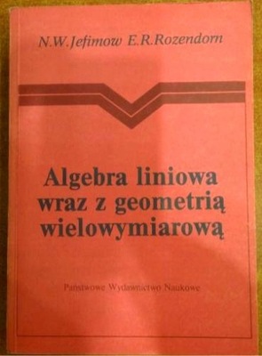 ALGEBRA LINIOWA WRAZ Z GEOMETRIĄ WIELOWYM. JEFIMOW