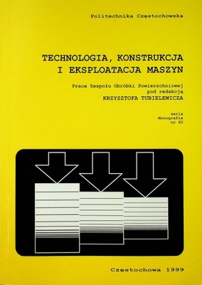 Technologia konstrukcja i eksploatacja maszyn