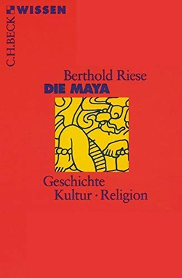 Die Maya BERTHOLD RIESE