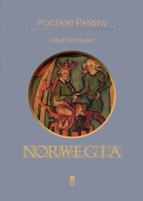 POCZĄTKI PAŃSTW. NORWEGIA Jakub Morawiec