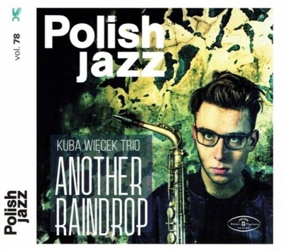 CD: KUBA WIĘCEK TRIO – Another Raindrop - POLISH JAZZ vol. 78
