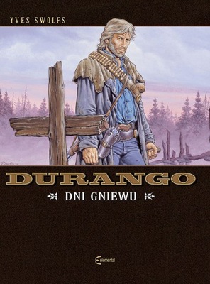 Durango tom 2 Dni gniewu - Yves Swolfs - Elemental