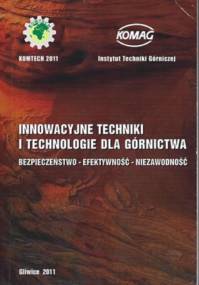 INNOWACYJNE TECHNIKI I TECHNOLOGIE DLA GÓRNICTWA