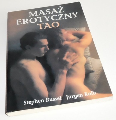 MASAŻ EROTYCZNY TAO – STEPHEN RUSSEL, JURGEN KOLB