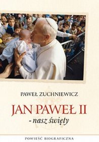 Jan Paweł II - nasz święty