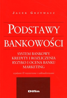 PODSTAWY BANKOWOŚCI - JACEK GRZYWACZ