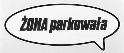 ŻONA PARKOWAŁA - naklejka drukowana