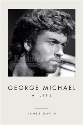 George Michael: A Life James Gavin