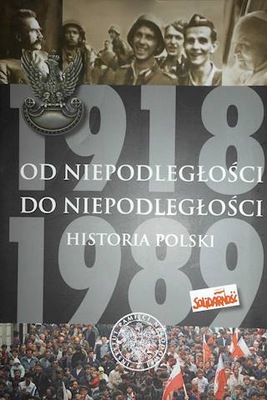 Od niepodległości do niepodległości. Historia Pols