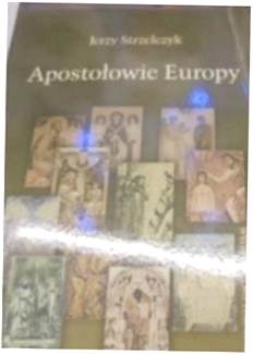 Apostołowie Europy - Jerzy Strzelczyk