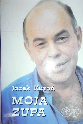 Moja zupa - Jacek Kuroń