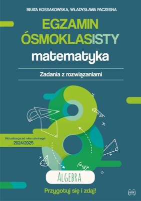 EGZAMIN ÓSMOKLASISTY. MATEMATYKA. ALGEBRA BEATA..