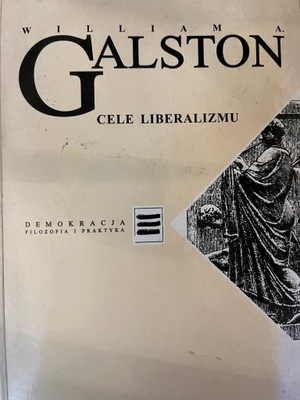 William A. Galston CELE LIBERALIZMU (1999)