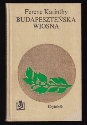 BUDAPESZTEŃSKA WIOSNA - Ferenc Karinthy