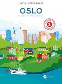 Oslo Miasto, które oddycha Hopfer-Gilles