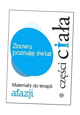 ZNOWU POZNAJĘ ŚWIAT - CZĘŚCI CIAŁA, PRACA ZBIOROWA