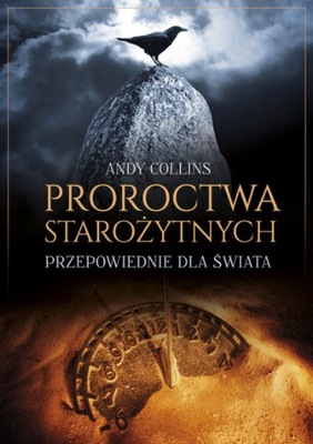 Proroctwa starożytnych Przepowiednie dla