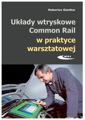 Układy wtryskowe Common Rail w praktyce warsztatów