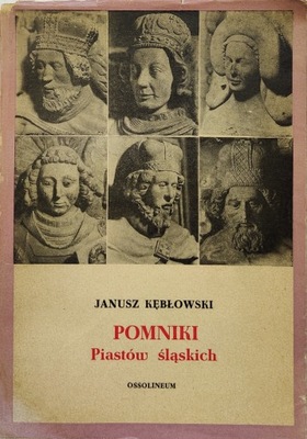 Pomniki Piastów Śląskich Janusz Kębłowski