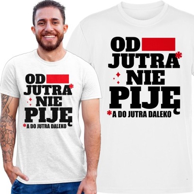 Koszulka męska Od jutra nie piję M