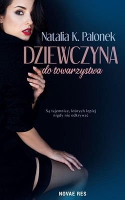 DZIEWCZYNA DO TOWARZYSTWA, NATALIA K. PALONEK