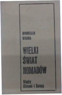 Wielki świat Nomadów - Romuald Wojna