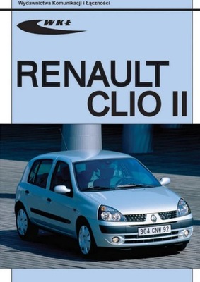 Renault Clio II od 2002 r. Naprawa. Obsługa. Instrukcja.