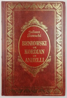 Beniowski. Kordian. Anhelli - Juliusz Słowacki