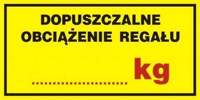 Znak DOPUSZCZALNE OBCIĄŻENIE REGAŁU - 5 x 10 cm