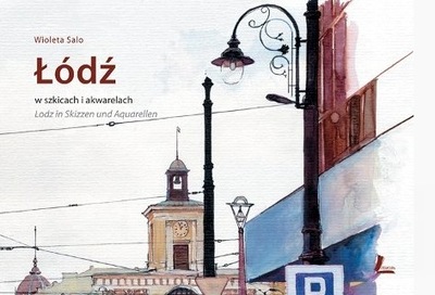 Łódź w szkicach i akwarelach Wioleta Salo