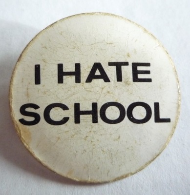 I HATE SCHOOL - plakietka PRL