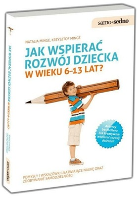 Jak wspierać rozwój dziecka 6-13 lat? Samo Sedno