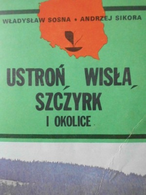 Ustroń, Wisła, Szczyrk i okolice W.Sosna, A.Sikora