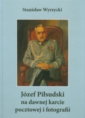 Józef Piłsudski na dawnej karcie pocztowej i