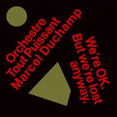 CD Orchestre Tout Puissant Marcel Duchamp - We're OK. But We're Lost Anyway