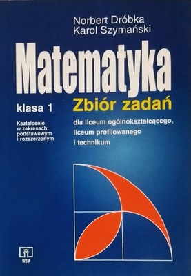 Matematyka klasa 1 Zbiór zadań dla liceum ogólnokształcącego...N.Dróbka SPK