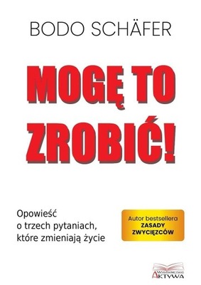 MOGĘ TO ZROBIĆ!, BODO SCHAFER