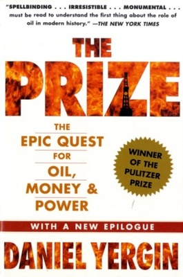 The Prize: The Epic Quest for Oil, Money & Power DANIEL YERGIN