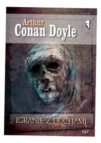 IGRANIE Z DUCHAMI DOYLE ARTHUR CONAN