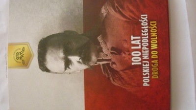 100 LAT POLSKIEJ NIEPODLEGŁOŚCI - PIŁSUDSKI KOLEKCJA MEDALI