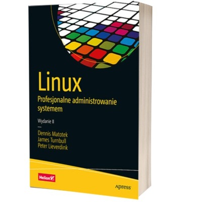 Linux. Profesjonalne administrowanie systemem